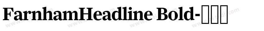 FarnhamHeadline Bold字体转换